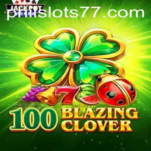 Exploring the Exciting World of 100BlazingClover: A Philslots Favorite