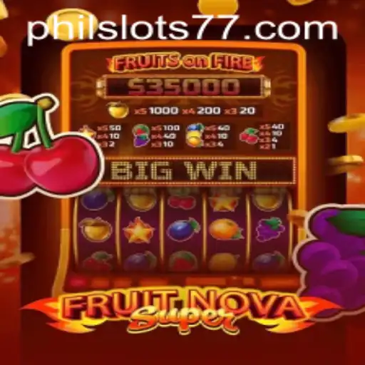 Exploring FruitNovaSuper: A Philslots Favorite